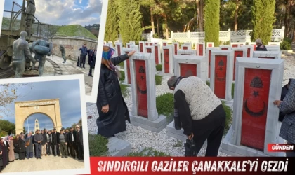 Sındırgılı Gaziler ve aileleri Çanakkale’yi gezdi