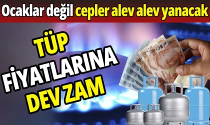 Tüp Fiyatlarına Dev Zam geldi!