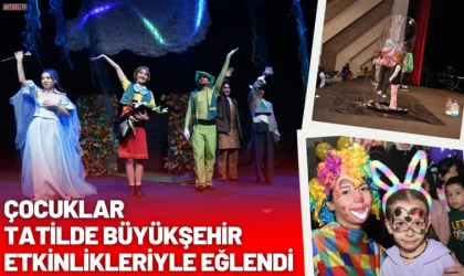  Çocuklar tatilde Büyükşehir Etkinlikleriyle Eğlendi