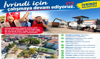 İvrindi’de Çalışmalar Hız Kesmeden Sürüyor