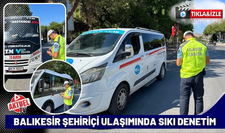 Balıkesir Şehiriçi Ulaşımında Sıkı Denetim