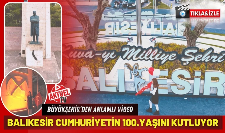 Balıkesir Cumhuriyetin 100. Yaşını Kutluyor