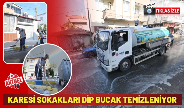 Karesi Sokakları Dip Bucak Temizliyor