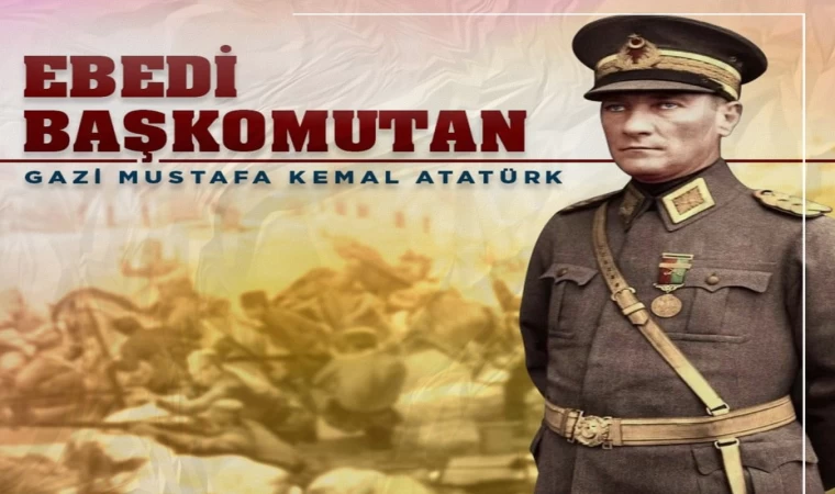 Atatürk 102 Yıldır Başkomutan