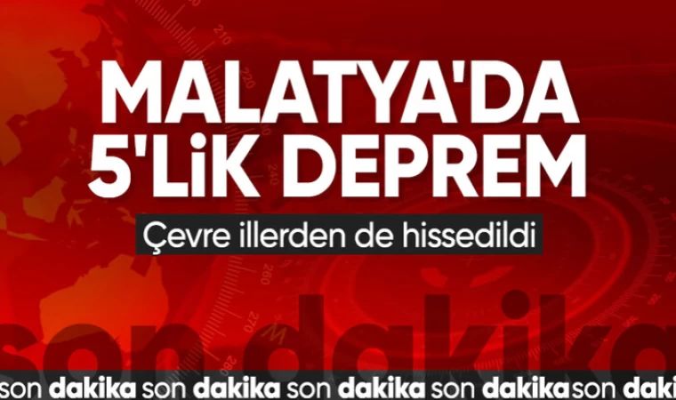 Malatya'da 5 Şiddetli Deprem!