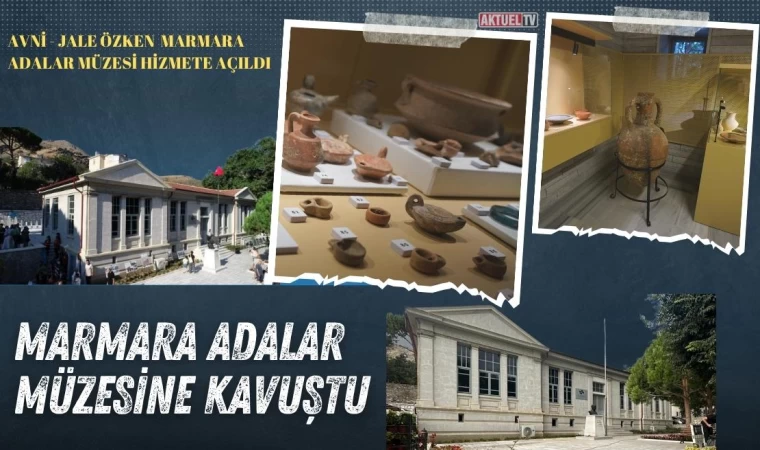 Marmara Hayali Gerçekleştirdi, Müzesine Kavuştu