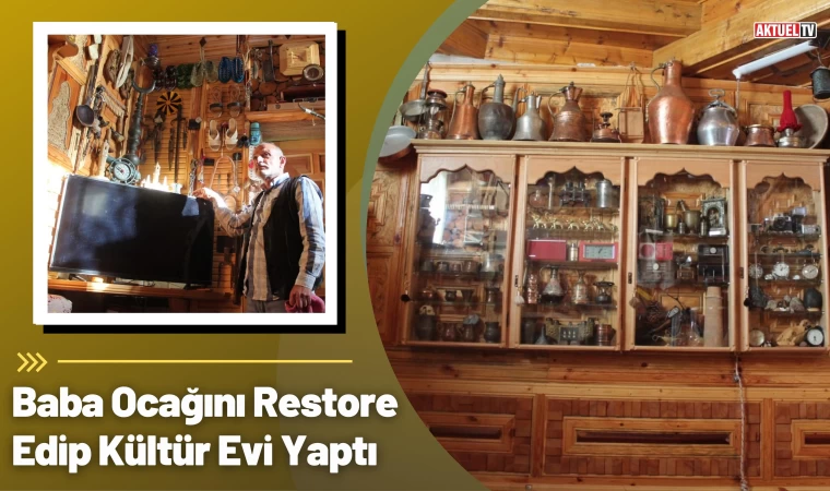 Baba Ocağını Restore Edip Kültür Evi Yaptı
