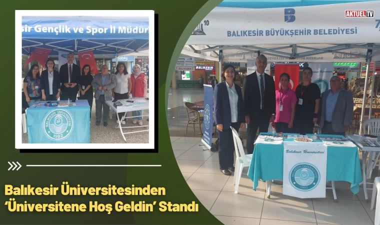 Balıkesir Üniversitesinden 'Üniversitene Hoş Geldin' Standı