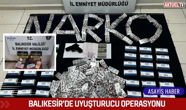 Balıkesir'de Uyuşturucu Operasyonu