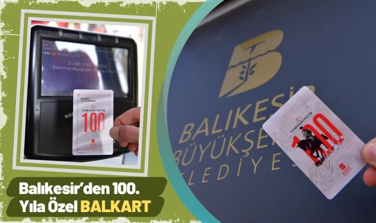 Balıkesir’den 100. Yıla Özel BALKART
