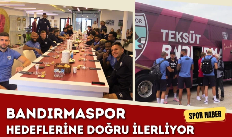 Bandırmaspor Hedeflerine Doğru İlerliyor