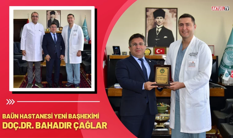 Baün Hastanesi Yeni Başhekimi Bahadır Çağlar