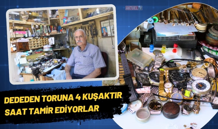 Dededen Toruna 4 Kuşaktır Saat Tamir Ediyorlar