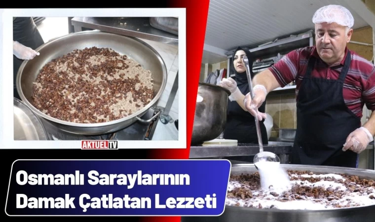 Osmanlı Saraylarının Damak Çatlatan Lezzeti