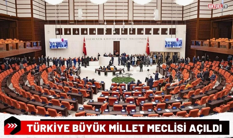 Türkiye Büyük Millet Meclisi Açıldı