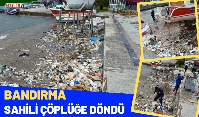 Bandırma Sahili Çöplüğe Döndü