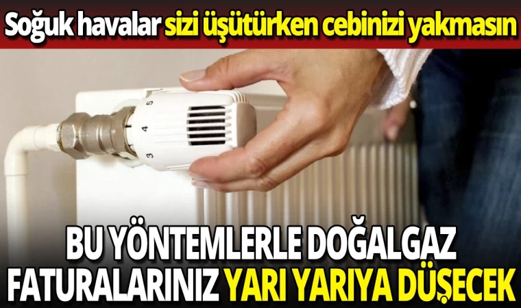 Soğuk Havalar Sizi Üşütürken Cebinizi Yakmasın