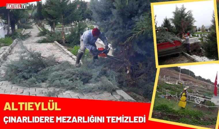 Altıeylül Çınarlıdere Mezarlığını Temizledi