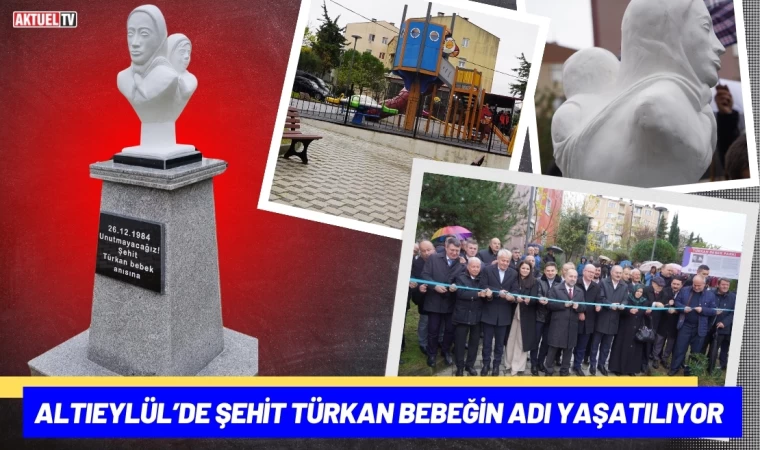 Altıeylül’de Şehit Türkan Bebeğin Adı Yaşatılıyor