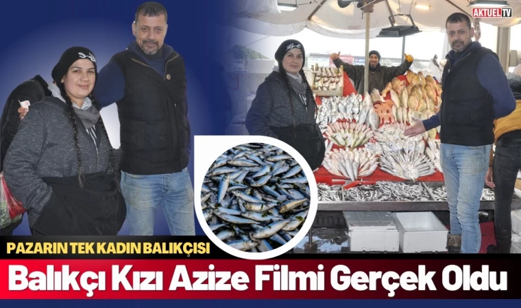 Balıkçı Kızı Azize Filmi Gerçek Oldu