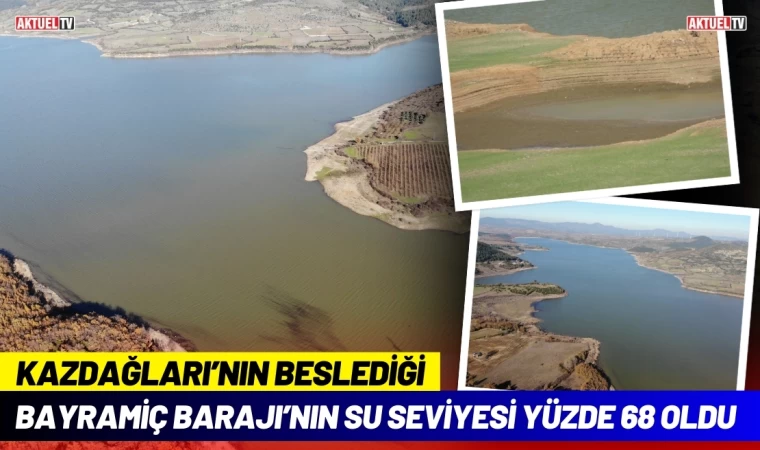 Bayramiç Barajı’nın Su Seviyesi Yüzde 68 Oldu