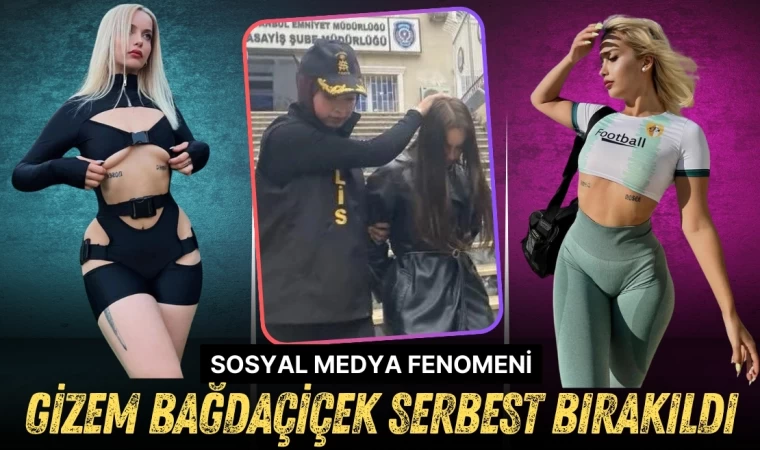 Fenomen Gizem Bağdaçiçek Serbest Bırakıldı