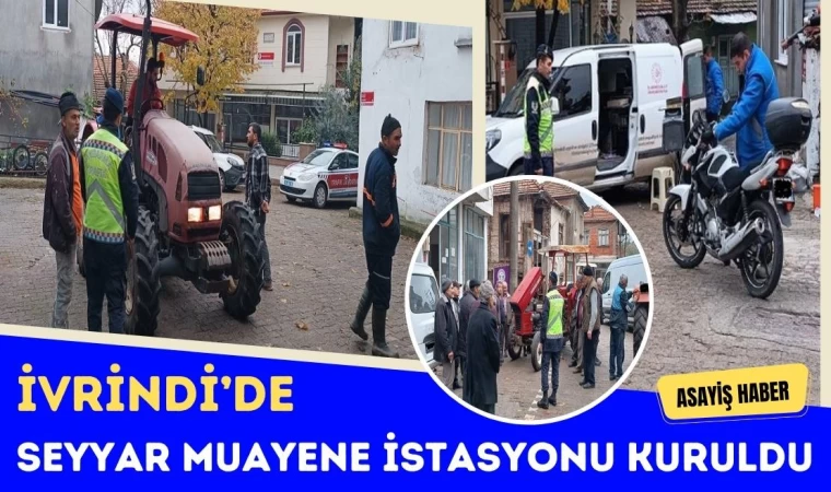 İvrindi’de Seyyar Muayene İstasyonu Kuruldu