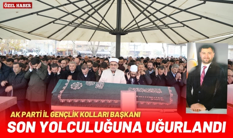 AK Parti Balıkesir İl Gençlik Kolları Başkanı son yolculuğuna uğurlandı