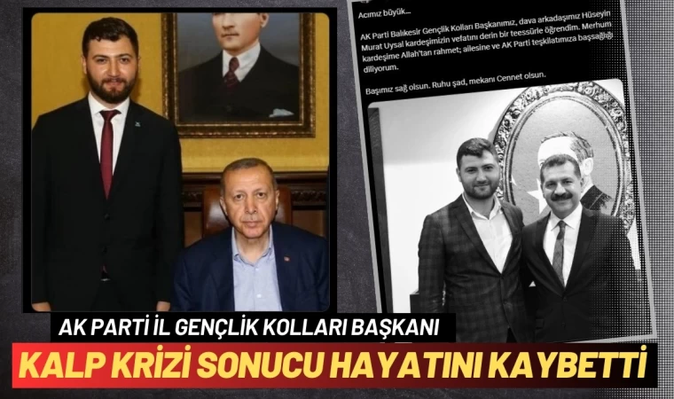 AK Parti Gençlik Kolları Başkanı kalp krizi sonucu vefat etti