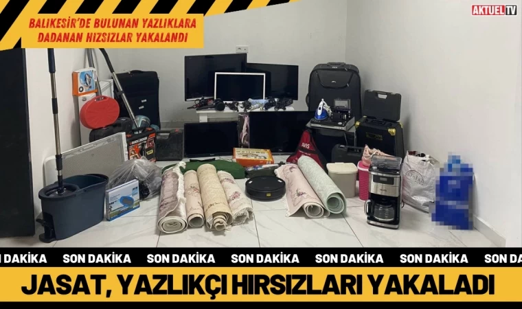 JASAT, yazlıkçıların kabusu olan hırsızları yakaladı