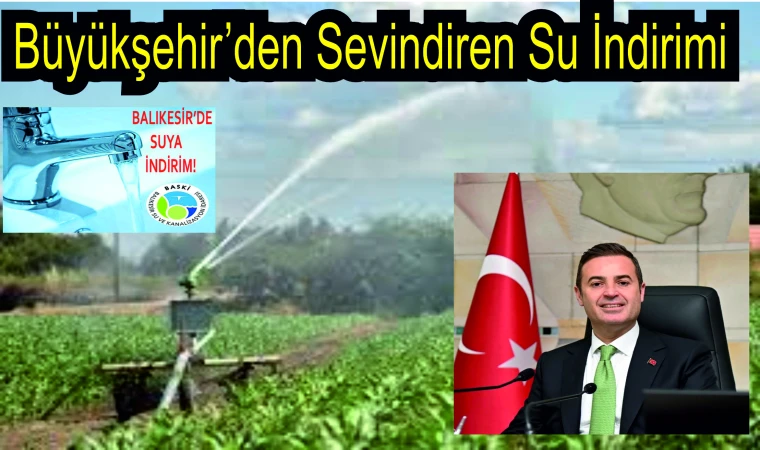 Büyükşehir’den Sevindiren Su İndirimi