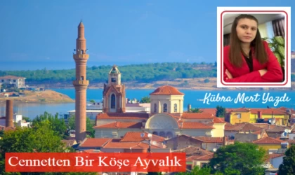 Sakin, sessiz, Cennetten bir köşe Ayvalık