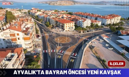 Ayvalık’ta Bayram Öncesi Yeni Kavşak