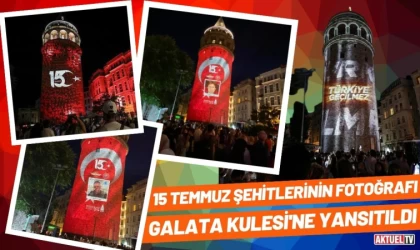 15 Temmuz Şehitlerinin Fotoğrafı Galata Kulesi'ne Yansıtıldı
