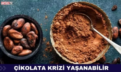 Çikolata Krizi Çıkabilir