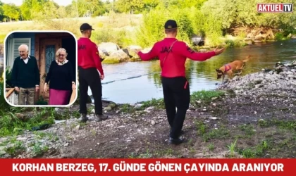 Korhan Berzeg, 17. Günde Gönen Çayında Aranıyor