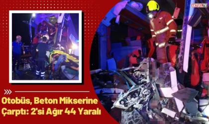 Otobüs, Beton Mikserine Çarptı: 2'si Ağır 44 Yaralı