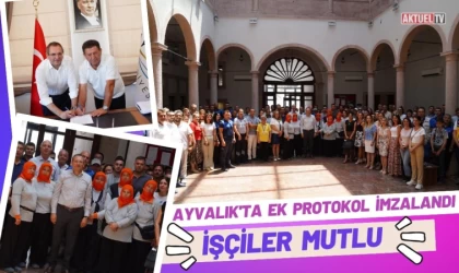 Ayvalık'ta Ek Protokol İmzalandı, İşçiler Mutlu
