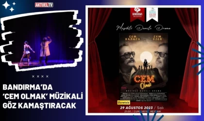 Bandırma’da ‘Cem Olmak’ Müzikali Göz Kamaştıracak