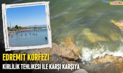 Edremit Körfezi Kirlilik Tehlikesi İle Karşı Karşıya
