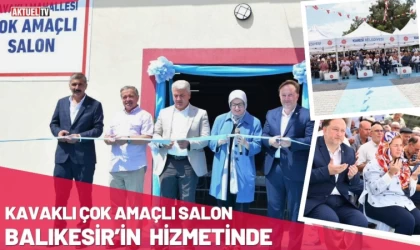 Kavaklı Çok Amaçlı Salon Balıkesir’in Hizmetinde