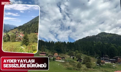 Ayder, Sessizliğe Büründü