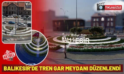 Balıkesir Gar Meydanı Yeniden Düzenlendi