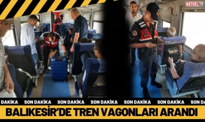 Balıkesir’de Tren Vagonları Arandı
