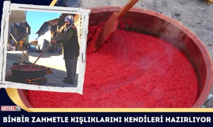 Binbir Zahmetle Kışlıklarını Kendileri Hazırlıyor