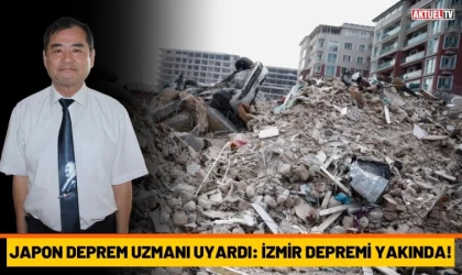 Japon Deprem Uzmanı Uyardı: İzmir Depremi Yakında!