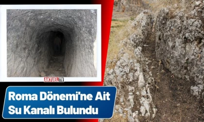 Roma Dönemi'ne Ait Su Kanalı Bulundu
