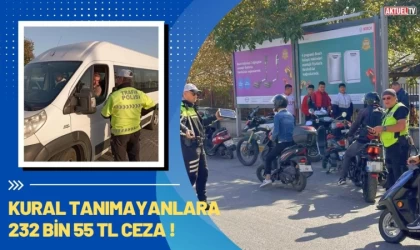 Balıkesir’de Kural Tanımayanlara 232 bin 55 TL Ceza !