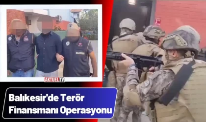 Balıkesir'de Terör Finansmanı Operasyonu