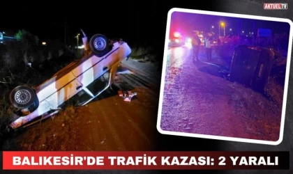 Balıkesir'de Trafik Kazası: 2 Yaralı